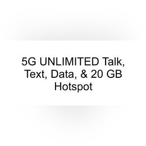 Unlimited Text, Data, & 20GB Hotspot